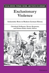 cover of Exclusionary Violence: Antisemitic Riots in Modern German History