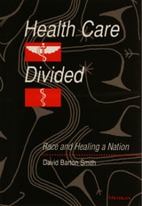 cover of Health Care Divided: Race and Healing a Nation