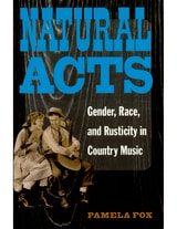 cover of Natural Acts: Gender, Race, and Rusticity in Country Music