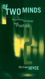 cover of Of Two Minds: Hypertext Pedagogy and Poetics