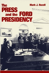 cover of Press and the Ford Presidency