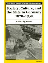 cover of Society, Culture, and the State in Germany, 1870-1930