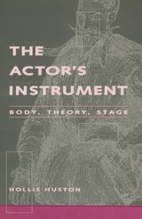 cover of The Actor's Instrument: Body, Theory, Stage