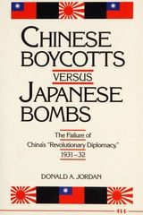 cover of Chinese Boycotts versus Japanese Bombs: The Failure of China's "Revolutionary Diplomacy," 1931-32