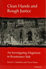 cover of Clean Hands and Rough Justice: An Investigating Magistrate in Renaissance Italy