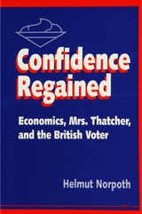 cover of Confidence Regained: Economics, Mrs. Thatcher, and the British Voter