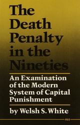 cover of The Death Penalty in the Nineties: An Examination of the Modern System of Capital Punishment