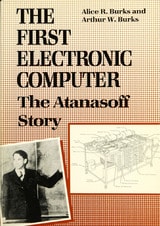 cover of The First Electronic Computer: The Atanasoff Story