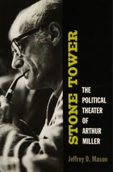 cover of Stone Tower: The Political Theater of Arthur Miller
