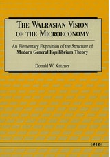 cover of The Walrasian Vision of the Microeconomy: An Elementary Exposition of the Structure of Modern General Equilibrium Theory