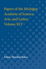 cover of Papers of the Michigan Academy of Science, Arts and Letters volume XLV