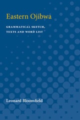 cover of Eastern Ojibwa: Grammatical Sketch, Texts and Word List