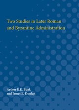 cover of Two Studies in Later Roman and Byzantine Administration