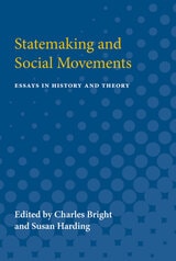 cover of Statemaking and Social Movements: Essays in History and Theory