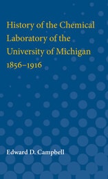 cover of History of the Chemical Laboratory of the University of Michigan, 1856-1916