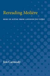 cover of Rereading Moliere: Mise en Scène from Antoine to Vitez