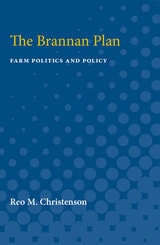 cover of The Brannan Plan: Farm Politics and Policy