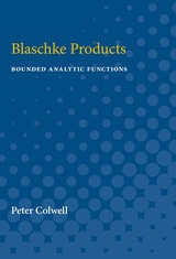 cover of Blaschke Products: Bounded Analytic Functions