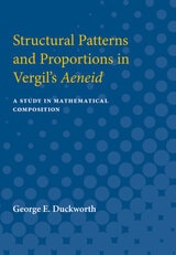 cover of Structural Patterns and Proportions in Vergil's Aeneid: A Study in Mathematical Composition