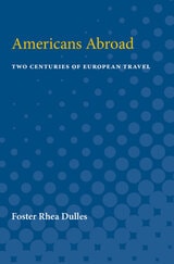 cover of Americans Abroad: Two Centuries of European Travel