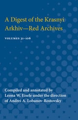 cover of Digest of the Krasnyi Arkhiv--Red Archives: Vol. 31-106