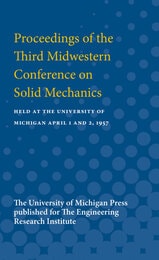 cover of Proceedings of the Third Midwestern Conference on Solid Mechanics: Held at the University of Michigan April 1 and 2, 1957