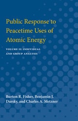 cover of Public Response to Peacetime Uses of Atomic Energy: Volume II: Individual and Group Analysis