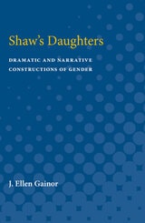 cover of Shaw's Daughters: Dramatic and Narrative Constructions of Gender