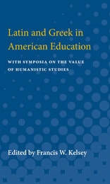 cover of Latin and Greek in American Education: With Symposia on the Value of Humanistic Studies