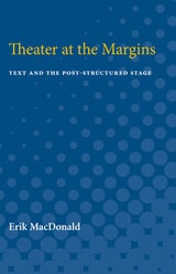 cover of Theater at the Margins: Text and the Post-Structured Stage