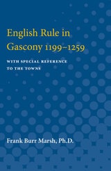 cover of English Rule in Gascony, 1199-1259: With Special Reference to the Towns
