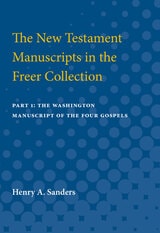 cover of New Testament Manuscripts in the Freer Collection: Part I. The Washington Manuscript of the Four Gospels