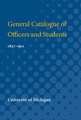 cover of General Catalogue of Officers and Students, 1837-1911: 1837-1911