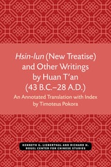 cover of Hsin-lun (New Treatise) and Other Writings by Huan T'an (43 B.C.–28 A.D.)