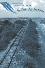 cover of The Train That Had Wings: Selected Stories of M. Mukundan