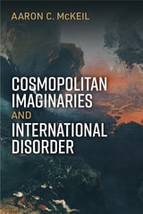 cover of Cosmopolitan Imaginaries and International Disorder