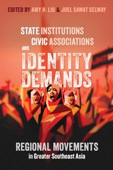 cover of State Institutions, Civic Associations, and Identity Demands: Regional Movements in Greater Southeast Asia