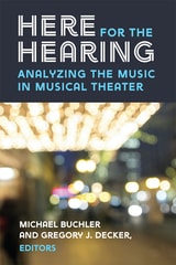 cover of Here for the Hearing: Analyzing the Music in Musical Theater