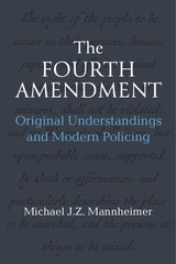 cover of The Fourth Amendment: Original Understandings and Modern Policing