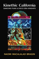cover of Kinethic California: Dancing Funk and Disco Era Kinships
