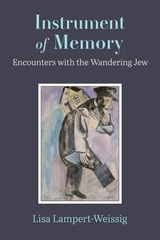 cover of Instrument of Memory: Encounters with the Wandering Jew