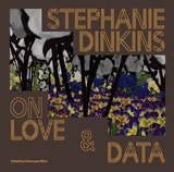 cover of Stephanie Dinkins: On Love & Data