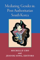 cover of Mediating Gender in Post-Authoritarian South Korea