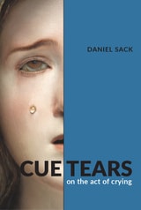 cover of Cue Tears: On the Act of Crying