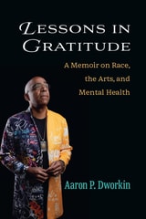 cover of Lessons in Gratitude: A Memoir on Race, the Arts, and Mental Health