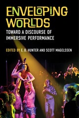 cover of Enveloping Worlds: Toward a Discourse of Immersive Performance