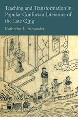 cover of Teaching and Transformation in Popular Confucian Literature of the Late Qing