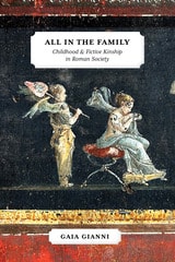 cover of All in the Family: Childhood and Fictive Kinship in Roman Society