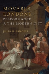 cover of Movable Londons: Performance and the Modern City