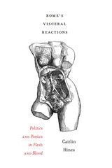 cover of Rome's Visceral Reactions: Politics and Poetics in Flesh and Blood
